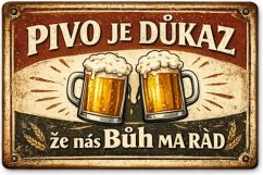 Plechová ceduľa Pivo je dukaz že nás Buh ma rád