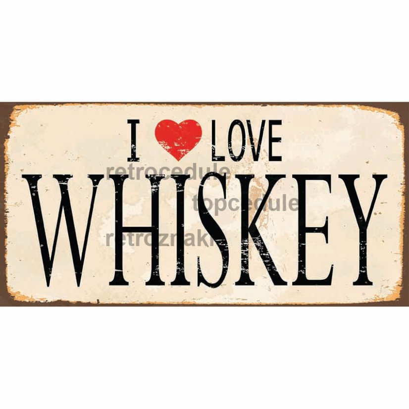 Cedule I Love Whiskey