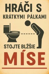 Plechová ceduľa Hráči s krátkymi pálkami stojte bližšie míse