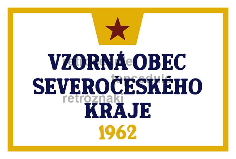 Cedule Vzorná obec Severočeského Kraje 1962 - Retro plechové cedule