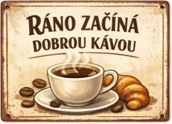 Plechová ceduľa Ráno začína dobrou kávou