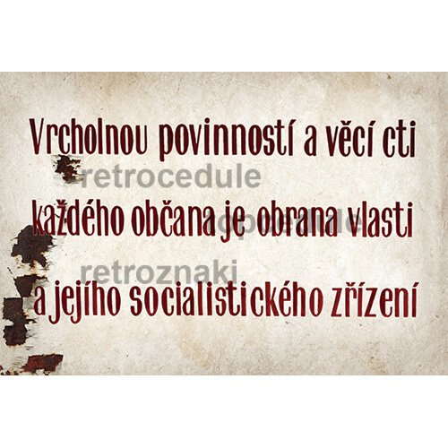 Cedule Vrcholnou povinností a věcí cti každého občana je obrana vlasti