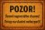 Plechová ceduľa Pozor! Území naprostého chaosu! Vstup na vlastní nebezpečí!