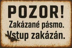 Plechová ceduľa Pozor! Zakázané pámo. Vstup zakázán.