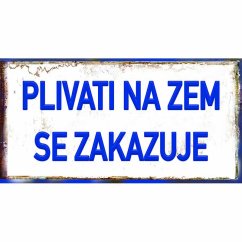 Cedule Plivati na zem se zakazuje