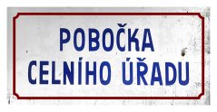 Cedule Pobočka Celního Úřadu - TOP plechove retro cedule Cedule Pobočka Celního Úřadu - TOP plechove retro cedule