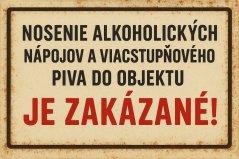 Plechová ceduľa Nosenie alkoholických nápojov a viacstupňovéhovo do objektu Je zakázané!