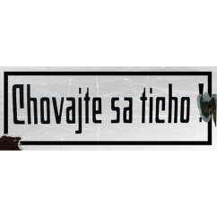 Cedule Chovajte sa ticho!