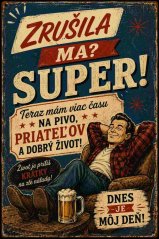 Plechová cedule Zrušila ma? Super!