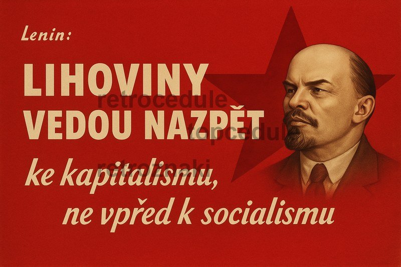 Podpisz oznaczenie Lenin - Lihoviny vedou nazpět ke kapitalismu, ne vpřed k socialismu