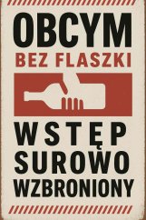 Podpisz oznaczenie Obcym bez flaszki wstep surowo vzbroniony