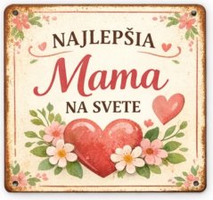 Plechová ceduľa Najlepšia Mama na svete