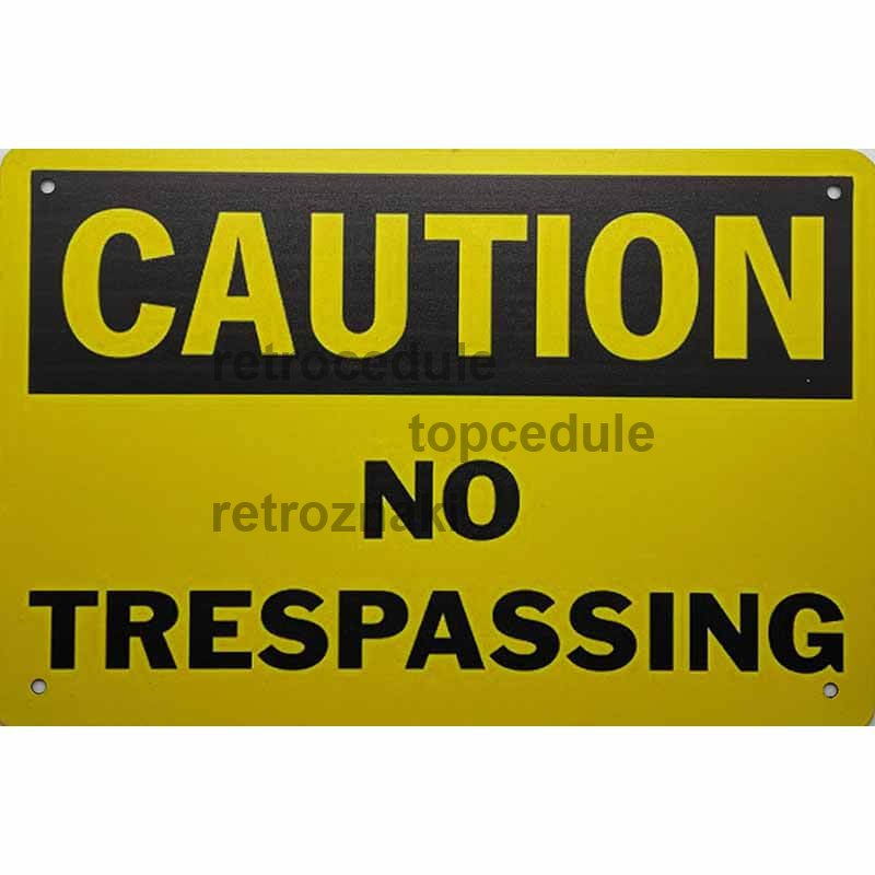 Cedule Caution No Trespassing