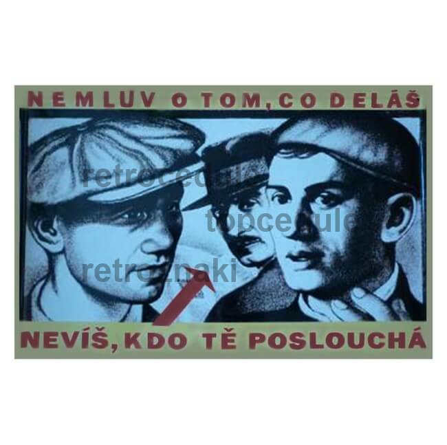 Cedule Nemluv o tom, co deláš nevíš, kto tě poslouchá Cedule Nemluv o tom, co deláš nevíš, kto tě poslouchá