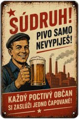 Plechová ceduľa Súdruh! Pivo samo nevypiješ!