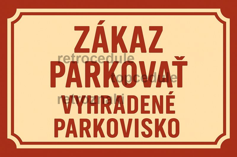 Podpisz oznaczenie Zákaz parkovať - Vyhradené parkovisko