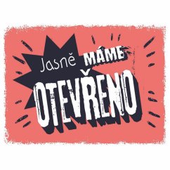 Cedule Jasně máme otevřeno