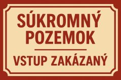 Podpisz oznaczenie Súkromný pozemok - Vstup zakázaný