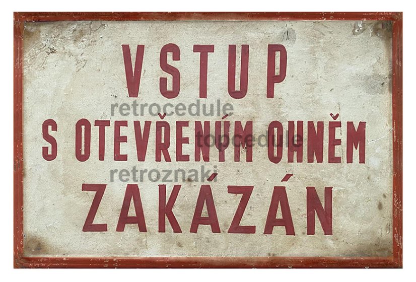Cedule Vstup s otevřeným ohněm Zakázan - Retro plechové cedule