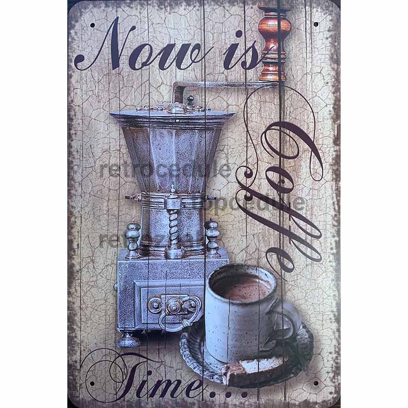 Ceduľa Now is Coffe time