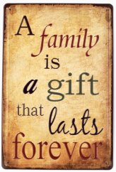 Znak blaszany Family is a gift that lasts forever