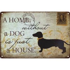 170 plechová ceduľa a Home a Dog a House