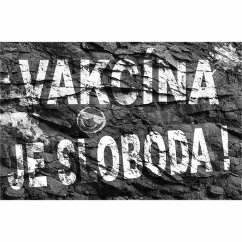 Cedule Vakcína je sloboda ! Cedule Vakcína je sloboda !
