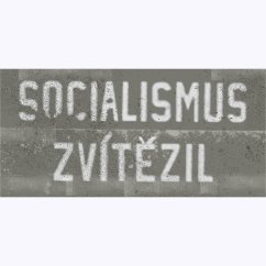Cedule Socialismus Zvítězíl
