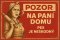 Jelölje Pozor na pani domu - Pes je neškodný