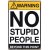 Ceduľa Warning No Stupid People