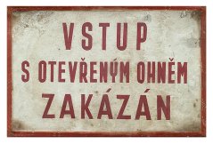 Cedule Vstup s otevřeným ohněm Zakázan - Retro plechové cedule Cedule Vstup s otevřeným ohněm Zakázan - Retro plechové cedule