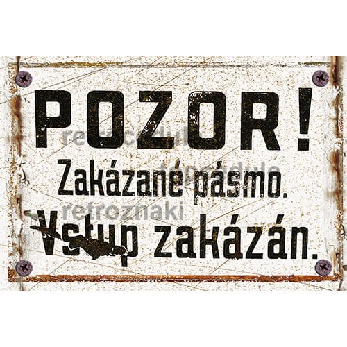 Cedule Pozor! Zakázané pásmo. Vstup zakázán