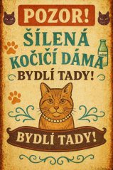 Plechová cedule Pozor! Šílená dočiči dáma - Bydlí tady!