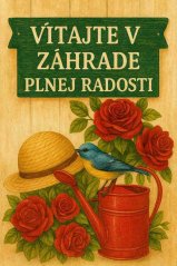 Plechová ceduľa Vítajte v záhrade plnej radosti