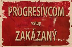 Cedule  Progresívcom vstup Zakázaný