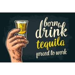 Znak Urodzony, żeby pić tequilę - porwany do pracy