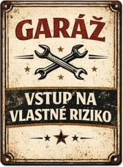 Plechová cedule Garáž Vstup na Vlastné Riziko