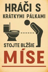 Plechová cedule Hráči s krátkymi pálkami stojte bližšie míse
