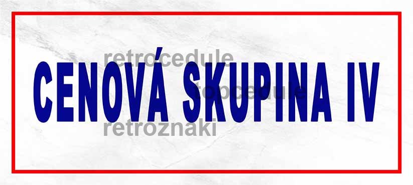 Cedule Cenová skupina IV