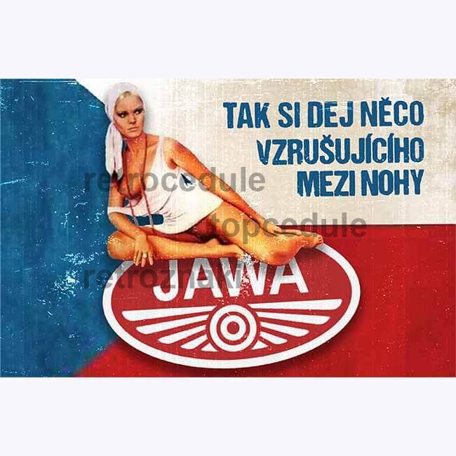 Cedule Tak si dej něco vzrušujicího mezi nohy - Jawa