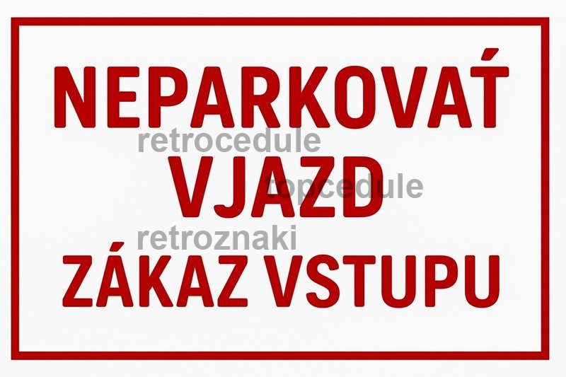 Podpišite oznako Neparkovať vjazd - Zákaz vstupu