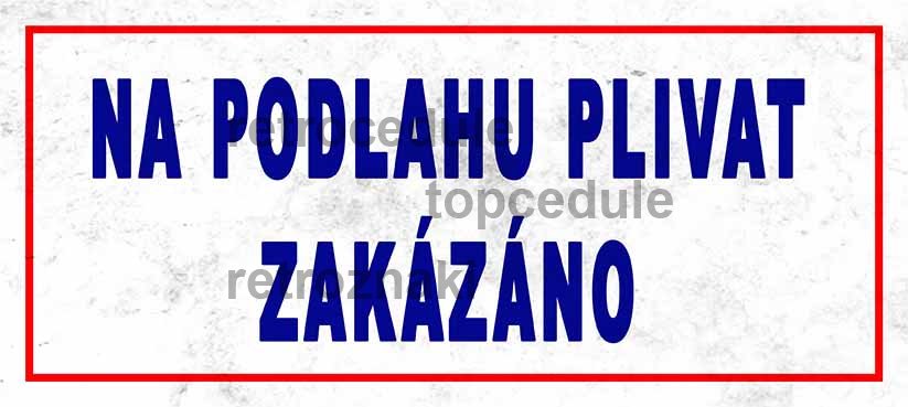 Cedule Na podlahu plivat zakázano