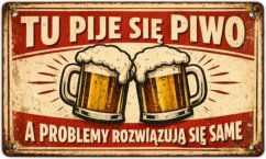 Podpisz oznaczenie Tu  Pije Sie Piwo - A Problemy Rowiazuja Sie Same