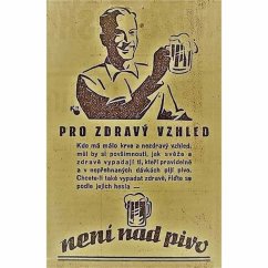 Cedule Pro zdravý vzhled – není nad pivo